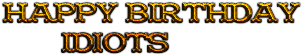 Cool Text - Happy Birthday       Idiots 313563725767662.png