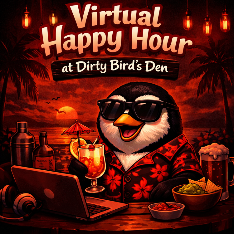 Virtual happy hour at Dirty Bird's Den.png